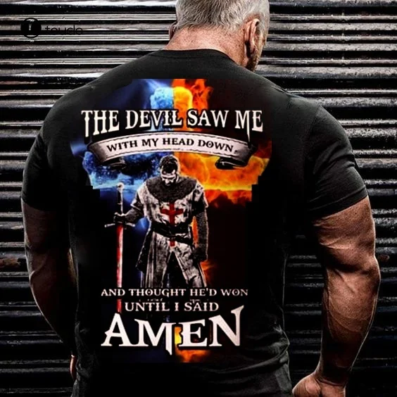 

The Devil Saw Me With My Head Down And Thought He'D Won Until Knights Templar T Shirt Tee Shirt unisex