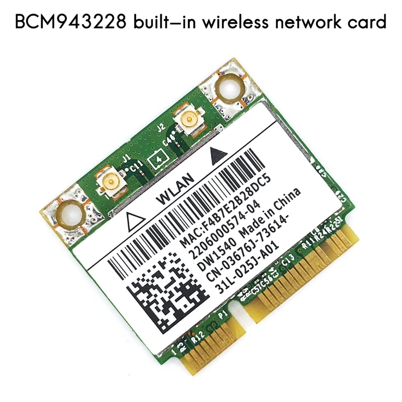 for Broadcom BCM943228 DW1540 2.4G/5G Dual Frequency MINI PCIE 300Mbps 802.11A/B/G/N Built-in Wireless Network Card
for Broadcom BCM943228 DW1540 2.4G/5G Dual Frequency MINI PCIE 300Mbps 802.11A/B/G/N Built-in Wireless Network Card
