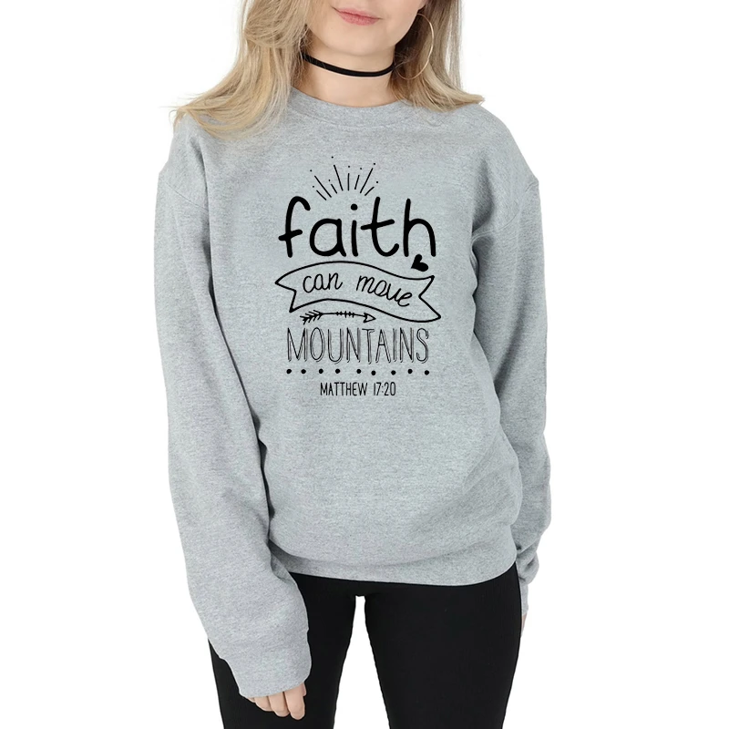 

Faith Can Move Mountains sweatshirt pure graphic quote slogan religion Jesus Christian Bible pullovers young gift tops- L231