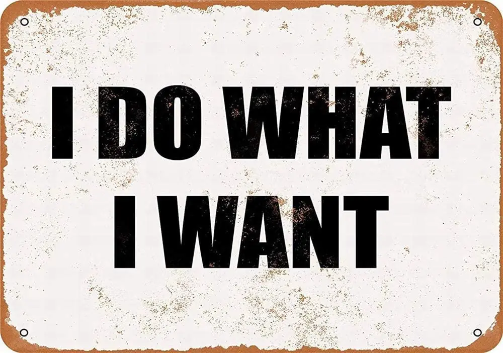 I Do What I Want Classic Metal Signs Vintage Look Sign Poster Plaque for Bar Cafe Kitchen Wall Art Decor 8" X 12"Inch
I Do What I Want Classic Metal Signs Vintage Look Sign Poster Plaque for Bar Cafe Kitchen Wall Art Decor 8" X 12"Inch