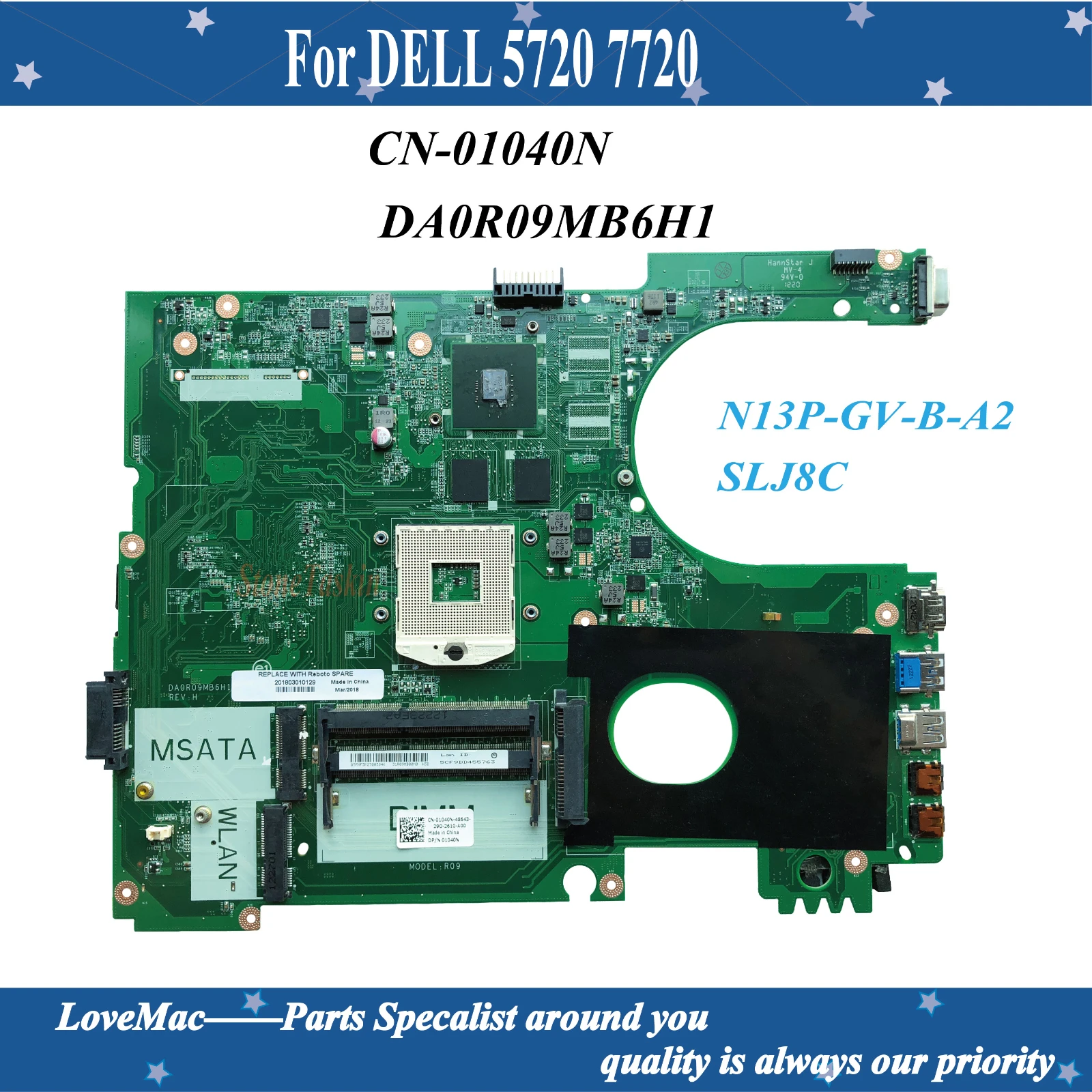 Высокое качество CN-01040N для DELL Insprion 5720 Материнская плата ноутбука DA0R09MB6H1 N13P-GV-B-A2 SLJ8C DDR3 100% тестирование
Высокое качество CN-01040N для DELL Insprion 5720 Материнская плата ноутбука DA0R09MB6H1 N13P-GV-B-A2 SLJ8C DDR3 100% тестирование