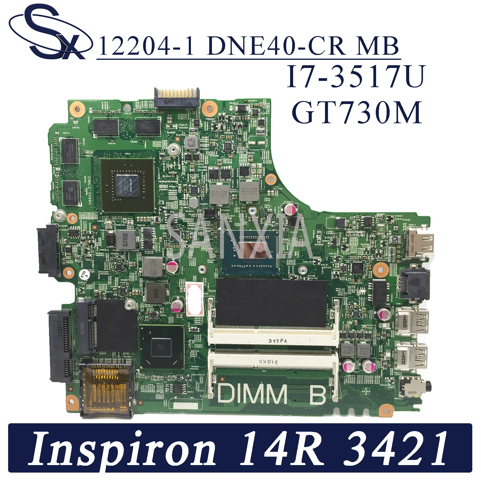 KEFU 12204-1 Laptop motherboard for Dell Inspiron 14R 3421 5421 2421 original mainboard I7-3517U GT730M
KEFU 12204-1 Laptop motherboard for Dell Inspiron 14R 3421 5421 2421 original mainboard I7-3517U GT730M