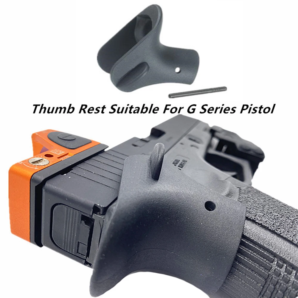 Tactical Nylon Thumb Rest Suitable For G17/18/P1 G Series Pistol Glock Accessories Glock 17 Slide
Tactical Nylon Thumb Rest Suitable For G17/18/P1 G Series Pistol Glock Accessories Glock 17 Slide
