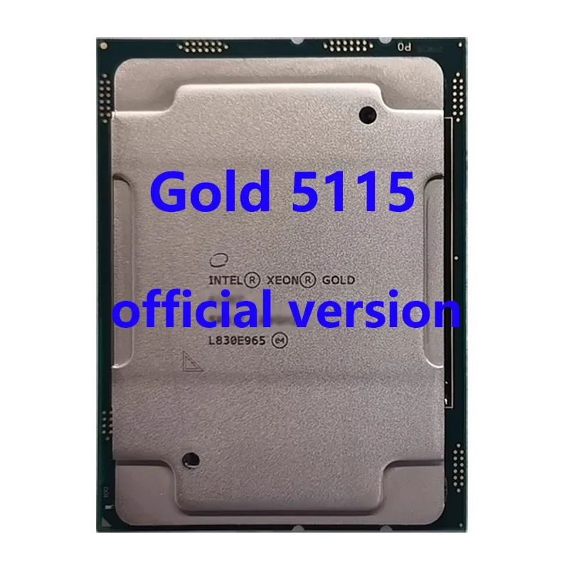 Gold 5115 Official Verasion CPU Intel Xeon rocessor 2.4Ghz 10-Core 13.75M TPD 85W FCLGA3647 For C621 Server Motherboard
Gold 5115 Official Verasion CPU Intel Xeon rocessor 2.4Ghz 10-Core 13.75M TPD 85W FCLGA3647 For C621 Server Motherboard