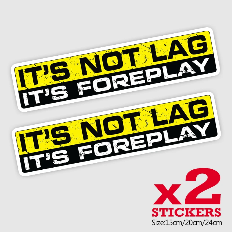 CK21845# 2 Pieces/Pack PVC Decal IT'S NOT LAG IT'S FOREPLAY decal Car Sticker Waterproof Auto Decors on Bumper Rear Window
CK21845# 2 Pieces/Pack PVC Decal IT'S NOT LAG IT'S FOREPLAY decal Car Sticker Waterproof Auto Decors on Bumper Rear Window
