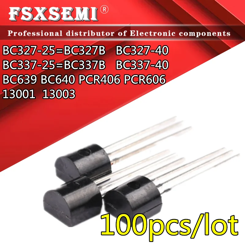 

100PCS BC327-25 BC327B BC327-40 BC337-25 BC337B BC337-40 BC639 BC640 PCR406 PCR606 MJE 13001 13003 TRANSISTOR TO-92