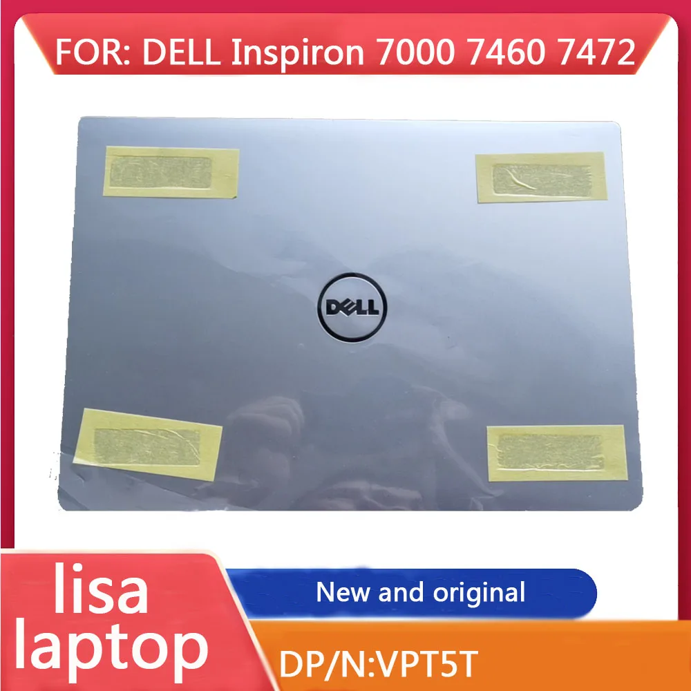 

NEW original LCD Rear Cover Top Shell Screen Lid Silver A case For Dell Inspiron 14 7000 7460 7472 AM1Q3000410 VPT5T 0VPT5T