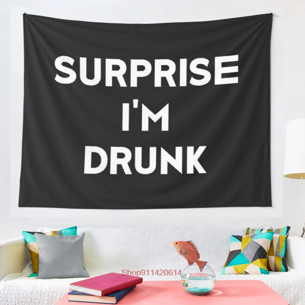 Surprise I m Drunk tapestry Wall Tapestry Wall Hanging Wall Decor Blanket Bedding Curtain Throw
Surprise I m Drunk tapestry Wall Tapestry Wall Hanging Wall Decor Blanket Bedding Curtain Throw