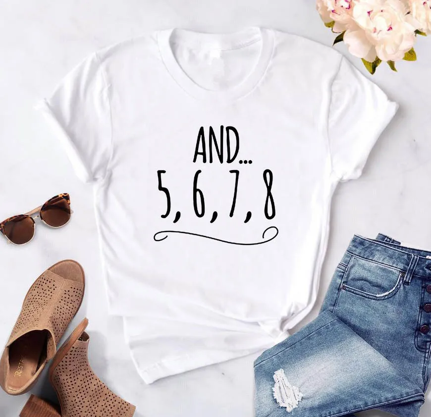 And 5 6 7 8 dance teacher Letters Print Women T shirt Casual Funny Shirt For Lady Top Tee Tumblr Hipster Female T-shirts
And 5 6 7 8 dance teacher Letters Print Women T shirt Casual Funny Shirt For Lady Top Tee Tumblr Hipster Female T-shirts