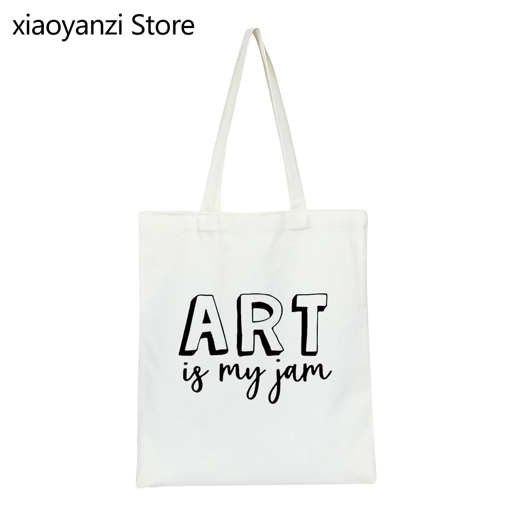 Art Is My Jam Print Women Eco Reusable Shopping Bag Casual Funny Canvas Handbags For Lady Students Books Shoulder Bag SL-702
Art Is My Jam Print Women Eco Reusable Shopping Bag Casual Funny Canvas Handbags For Lady Students Books Shoulder Bag SL-702