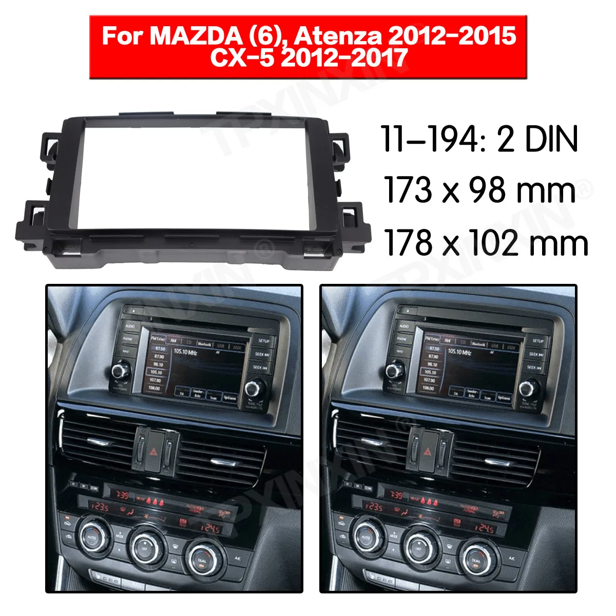 11-194 Car radio Frame Panel for MAZDA (6), Atenza 2012-2015 Radio Stereo Fascia Panel Frame Adaptor Fitting Kit 
11-194 Car radio Frame Panel for MAZDA (6), Atenza 2012-2015 Radio Stereo Fascia Panel Frame Adaptor Fitting Kit
