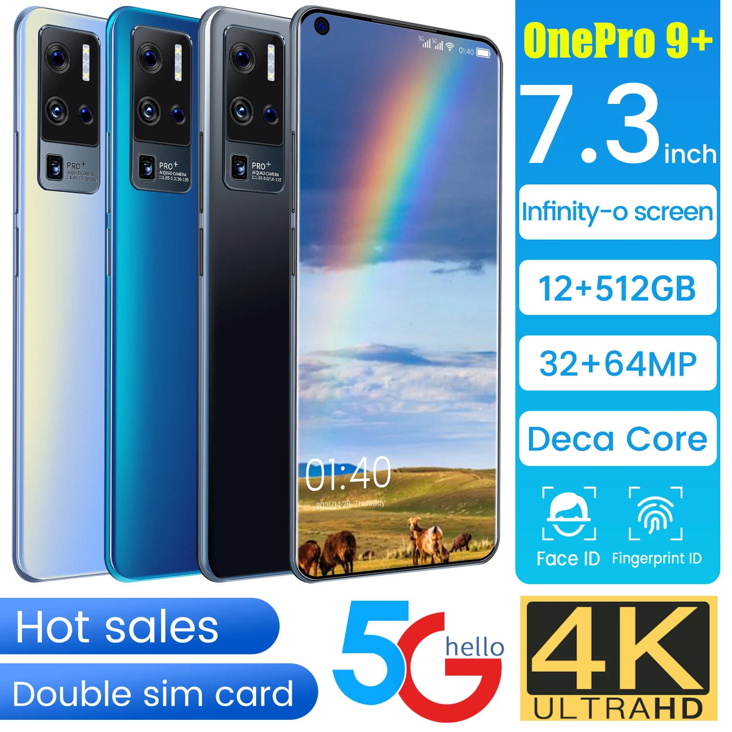 OnePro 9+ Smartphone 7.3 Inch 1440*3200 Resolution 10 Core 16GB+512GB 32MP+64MP 6800mAh Face Recognition Android 11 Mobile Phone
OnePro 9+ Smartphone 7.3 Inch 1440*3200 Resolution 10 Core 16GB+512GB 32MP+64MP 6800mAh Face Recognition Android 11 Mobile Phone