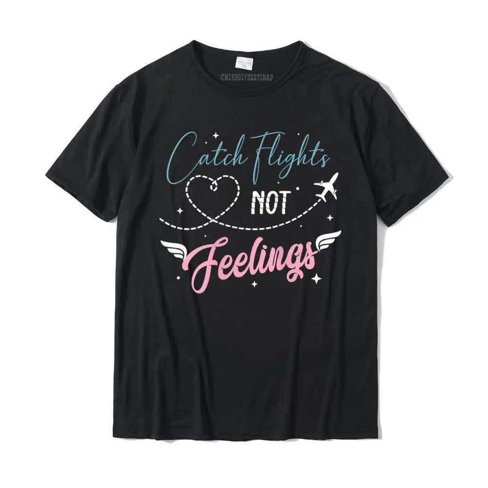 Womens Catch Flights Not Feelings Summer Travelling Men Tee Shirt Family Male Top T-Shirts Design Tops Tees Cotton Normal
Womens Catch Flights Not Feelings Summer Travelling Men Tee Shirt Family Male Top T-Shirts Design Tops Tees Cotton Normal