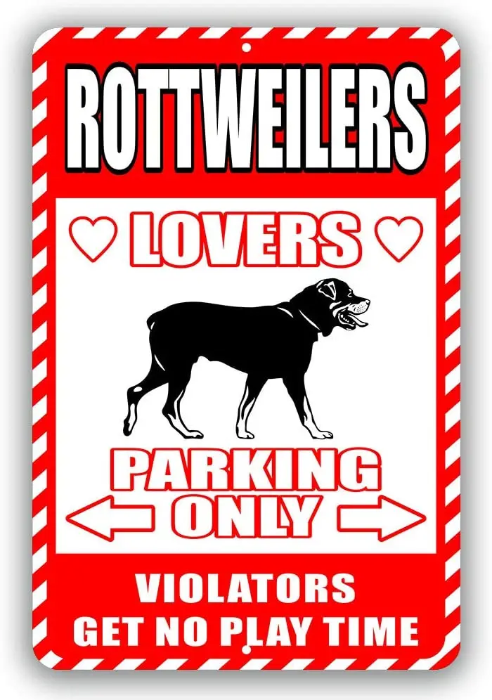 Rottweilers Lovers Parking Only Violators Get No Play Time Novelty Tin Sign Indoor and Outdoor use 8"x12" or 12"x18"
Rottweilers Lovers Parking Only Violators Get No Play Time Novelty Tin Sign Indoor and Outdoor use 8"x12" or 12"x18"