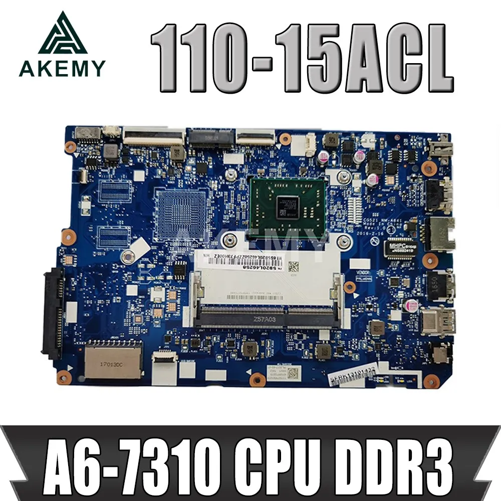 CG521 NM-A841 motherboard for Lenovo 110-15ACL notebook motherboard CPU A6-7310 DDR3 100% test work 5B20L46262 Free shipping 
CG521 NM-A841 motherboard for Lenovo 110-15ACL notebook motherboard CPU A6-7310 DDR3 100% test work 5B20L46262 Free shipping