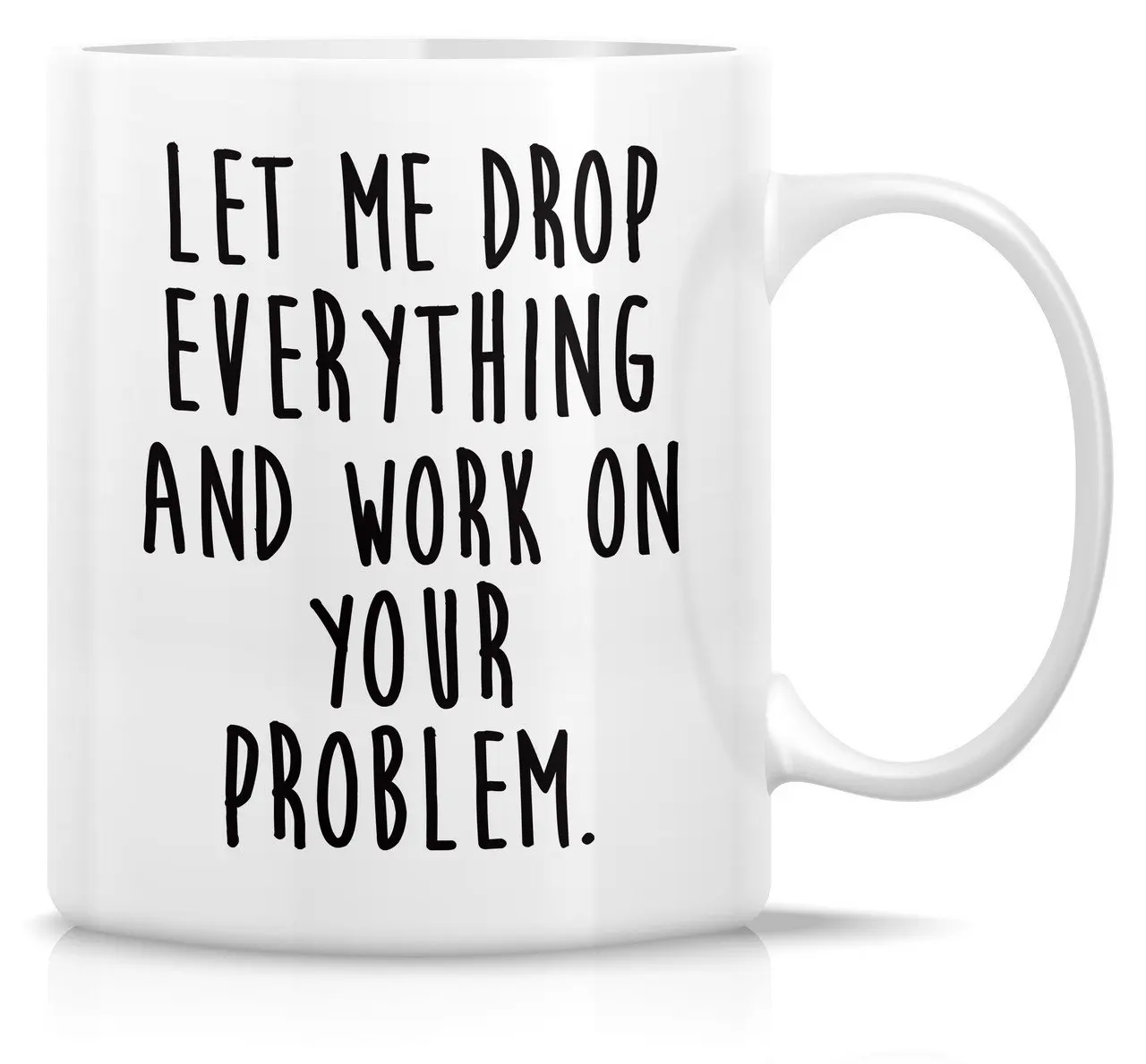 Керамические кофейные кружки Let Drop All & Work On problems 11 Oz забавные Саркастические