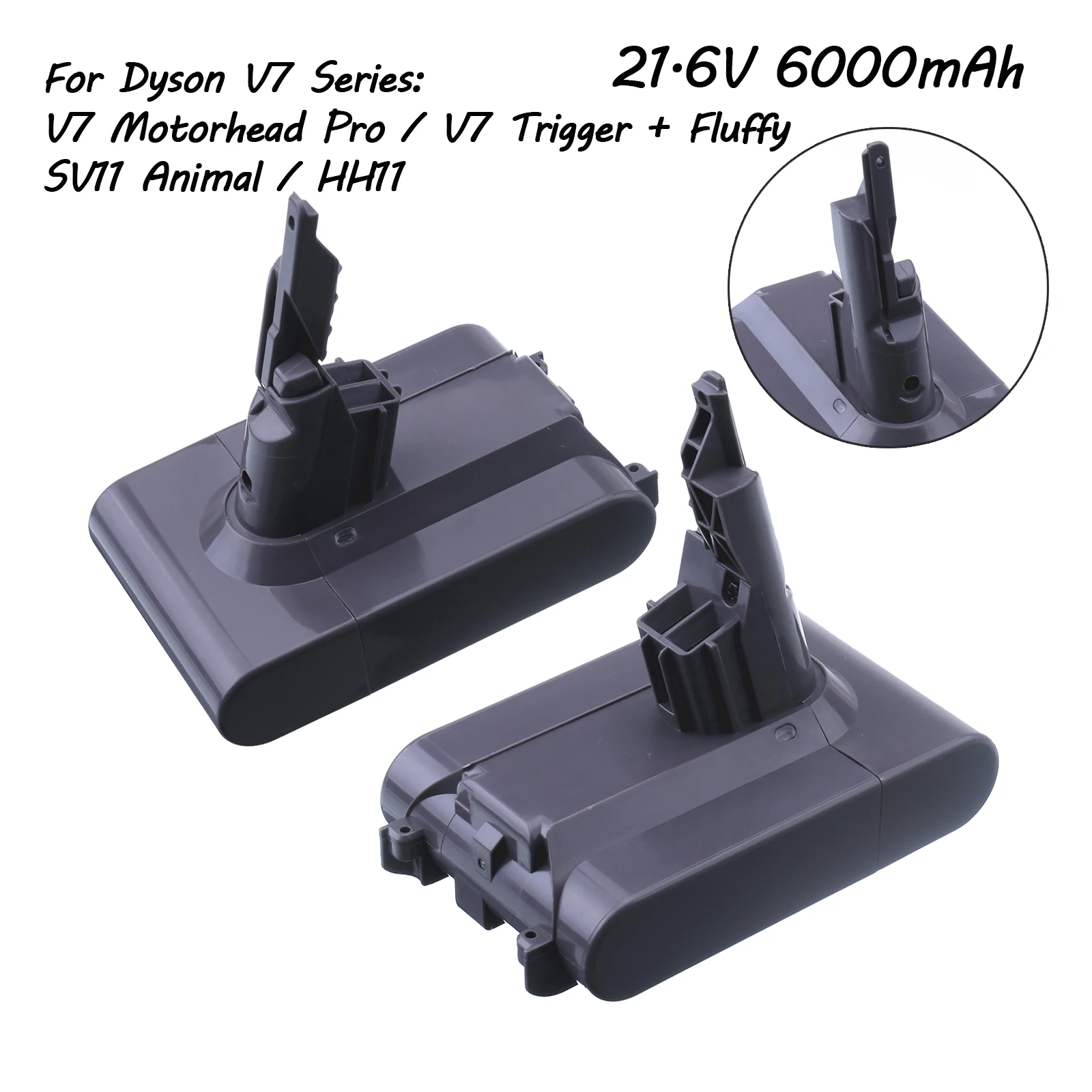 21.6V 6000mAh For DYSON V7 Battery SV11,V7 Motorhead Pro,V7 Motorhead Pro,V7 Animal +Fluffy Vacuum Cleaner Replacement Parts Z70
21.6V 6000mAh For DYSON V7 Battery SV11,V7 Motorhead Pro,V7 Motorhead Pro,V7 Animal +Fluffy Vacuum Cleaner Replacement Parts Z70
