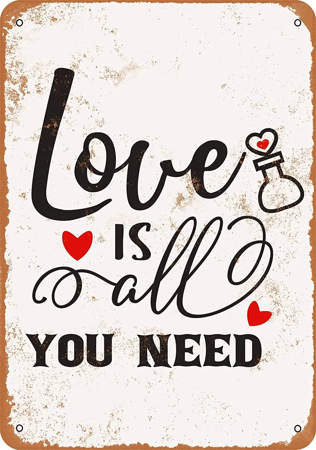 WallColor 8*12 Metal Sign Love is All You Need Vintage Look 
WallColor 8*12 Metal Sign Love is All You Need Vintage Look