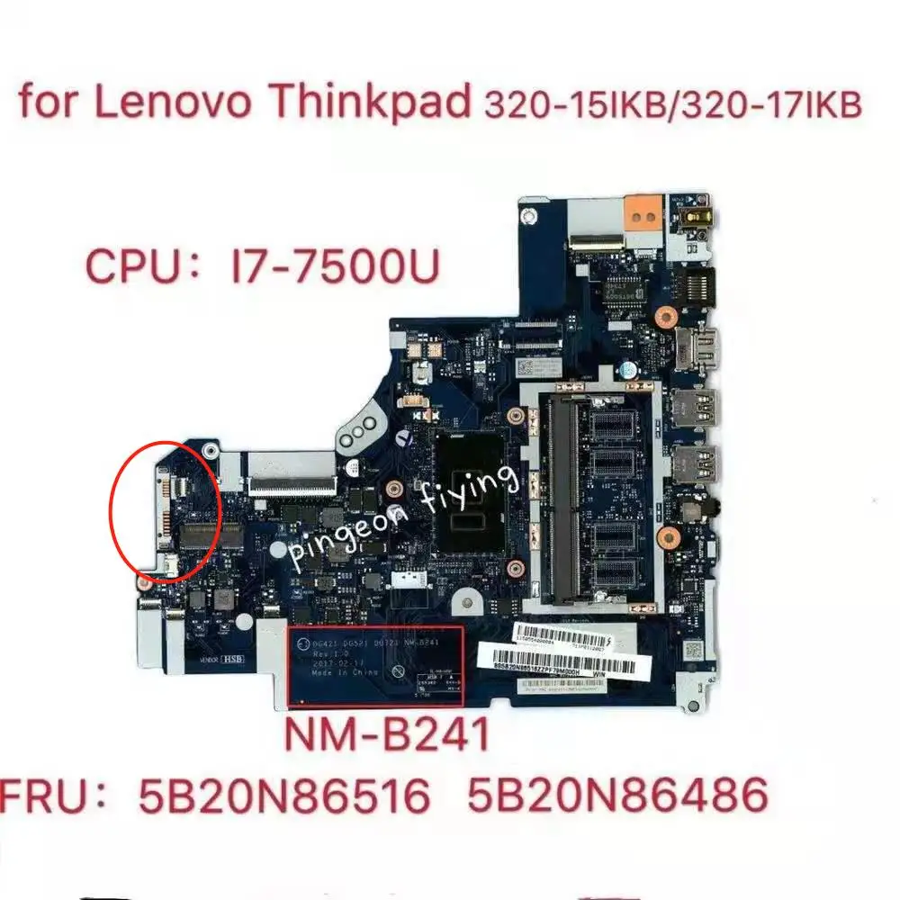 Applicable to 320-17IKB Computer Motherboard CPU:I7-7500U Number NM-B241 FRU 5B20N86516 5B20N86486
Applicable to 320-17IKB Computer Motherboard CPU:I7-7500U Number NM-B241 FRU 5B20N86516 5B20N86486