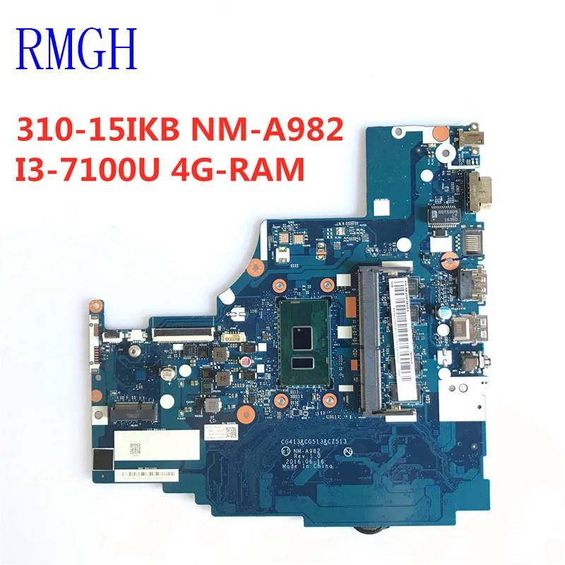 CG413&CG513&CZ513 NM-A982 Laptop motherboard for Lenovo 310-15IKB original mainboard 4G-RAM I3-7100U 100% tested ok 1
CG413&CG513&CZ513 NM-A982 Laptop motherboard for Lenovo 310-15IKB original mainboard 4G-RAM I3-7100U 100% tested ok 1