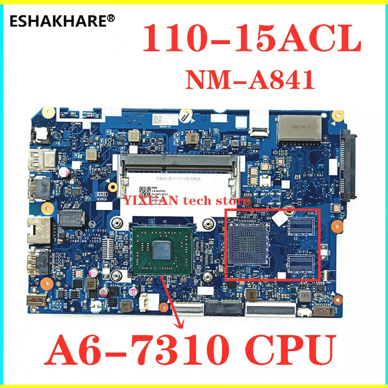 Подходит для Lenovo CG521 NM A841 материнская плата 110 15ACL ноутбук 5B20L46262 A6 7310 процессор 100%
