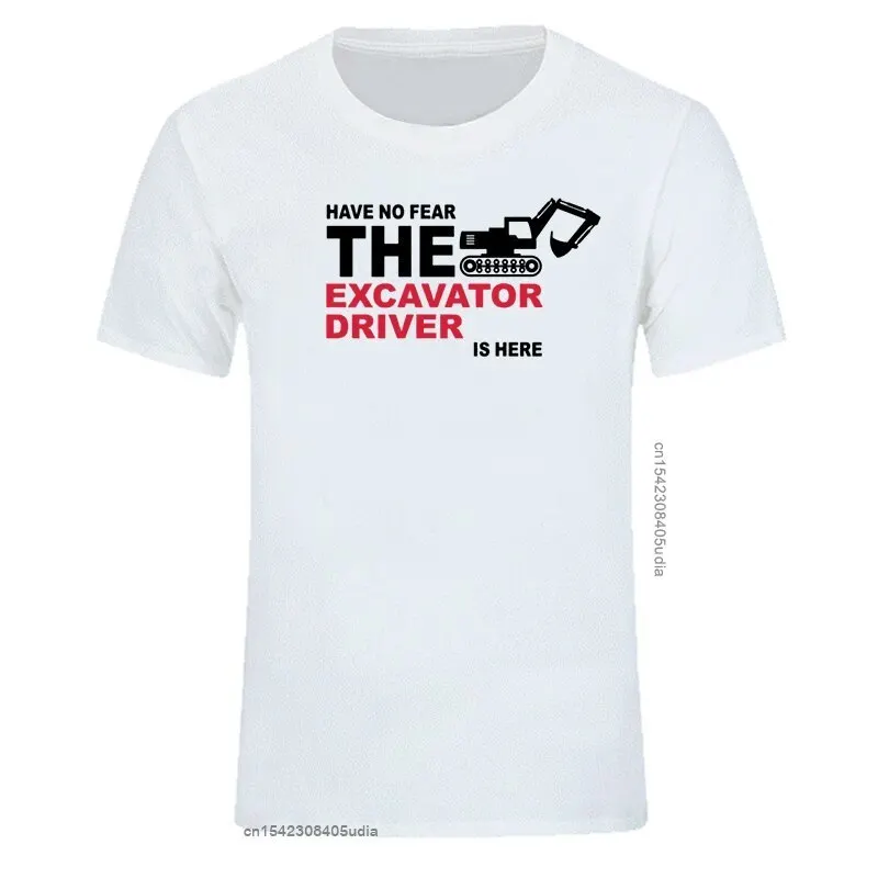 Have No Fear Excavator Driver Is Here T Shirts Men Tops Fashion Funny Cotton Short Sleeve Excavator T Shirt Tee Brand
Have No Fear Excavator Driver Is Here T Shirts Men Tops Fashion Funny Cotton Short Sleeve Excavator T Shirt Tee Brand