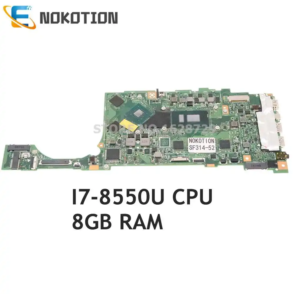 NOKOTION NBGQT11004 HE4EA MAIN BOARD REV 2.0 for ACER Swift 3 SF314-52G SF314-52 Laptop Motherboard I7-8550U CPU 8G RAM MX150 2G
NOKOTION NBGQT11004 HE4EA MAIN BOARD REV 2.0 for ACER Swift 3 SF314-52G SF314-52 Laptop Motherboard I7-8550U CPU 8G RAM MX150 2G