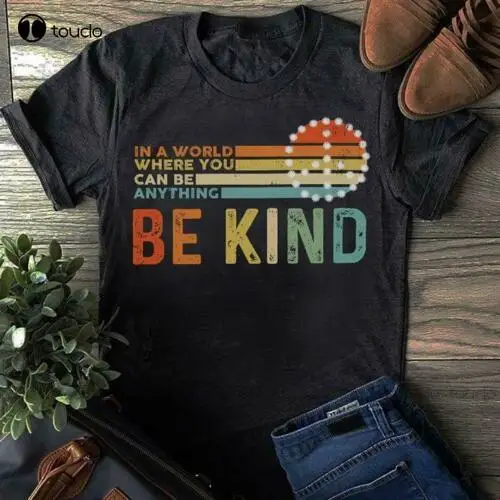 Retro Vintage In A World Where You Can Be Anything Be Kind Tshirt Women Unisex Women Men Tee Shirt
Retro Vintage In A World Where You Can Be Anything Be Kind Tshirt Women Unisex Women Men Tee Shirt