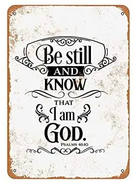 Living Room Bedroom Retro Metal Tin Sign Be Still and Know That I Am God Plaque Wall Home Decoration Metal Plate 8x12 Inches
Living Room Bedroom Retro Metal Tin Sign Be Still and Know That I Am God Plaque Wall Home Decoration Metal Plate 8x12 Inches