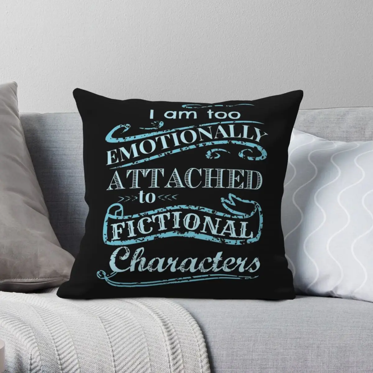 

Too Emotionally Attached To Fictional Character Pillowcase Polyester Linen Velvet Pattern Decor Pillow Case Bed Cushion Cover