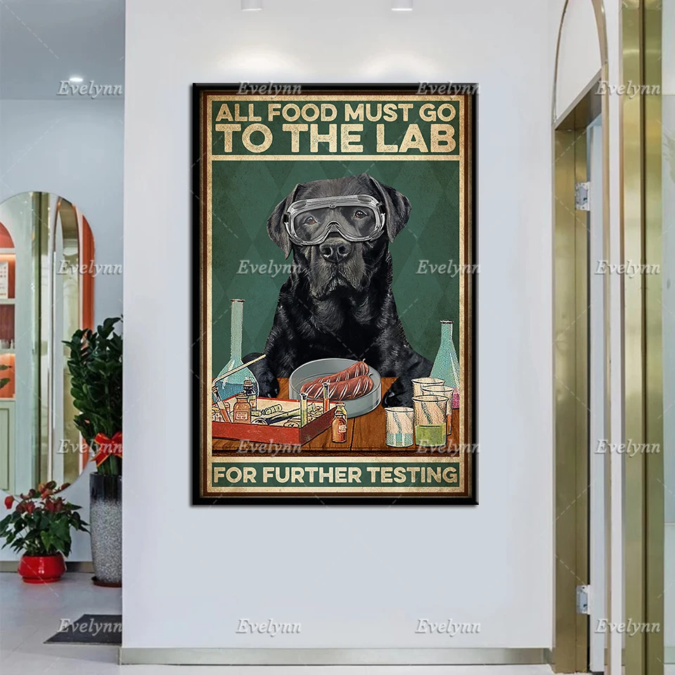 Labrador Retriever Dog Lovers All Food Must Go To The Lab For Further Testing Retro Poster Science Home Living Decor Prints
Labrador Retriever Dog Lovers All Food Must Go To The Lab For Further Testing Retro Poster Science Home Living Decor Prints