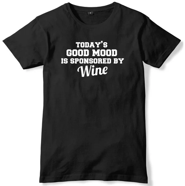 

Today's Good Mood Is Sponsored By Wine Mens Funny Unisex T-Shirt