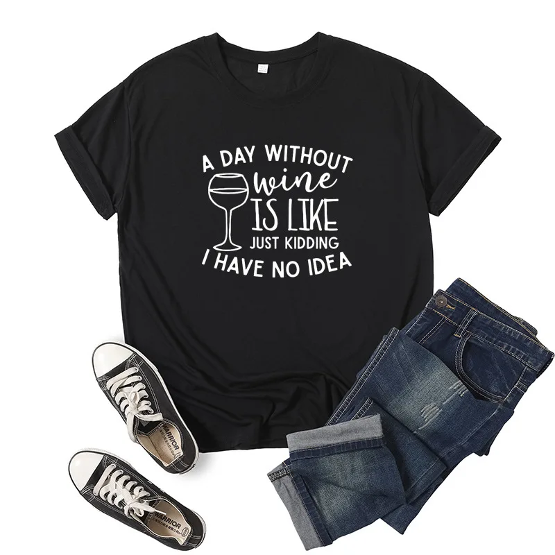 A Day Without Wine Letter Print Women T Shirt Short Sleeve O Neck Loose Women Tshirt Ladies Tee Shirt Tops Camisetas Mujer
A Day Without Wine Letter Print Women T Shirt Short Sleeve O Neck Loose Women Tshirt Ladies Tee Shirt Tops Camisetas Mujer