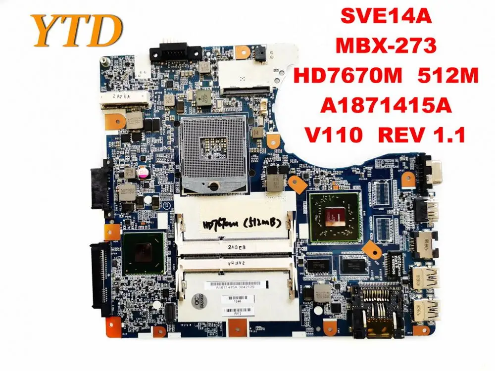 Original for SONY SVE14A laptop motherboard SVE14A MBX-273 HD7670M 512M A1871415A V110 REV 1.1 tested good free shipping 
Original for SONY SVE14A laptop motherboard SVE14A MBX-273 HD7670M 512M A1871415A V110 REV 1.1 tested good free shipping