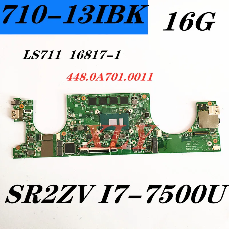 Материнская плата для ноутбука Lenovo Ideapad 710-13KB LS7101 16817-1 46M.0A701.001180VQ I7-7500U16G 100% полный тест
Материнская плата для ноутбука Lenovo Ideapad 710-13KB LS7101 16817-1 46M.0A701.001180VQ I7-7500U16G 100% полный тест