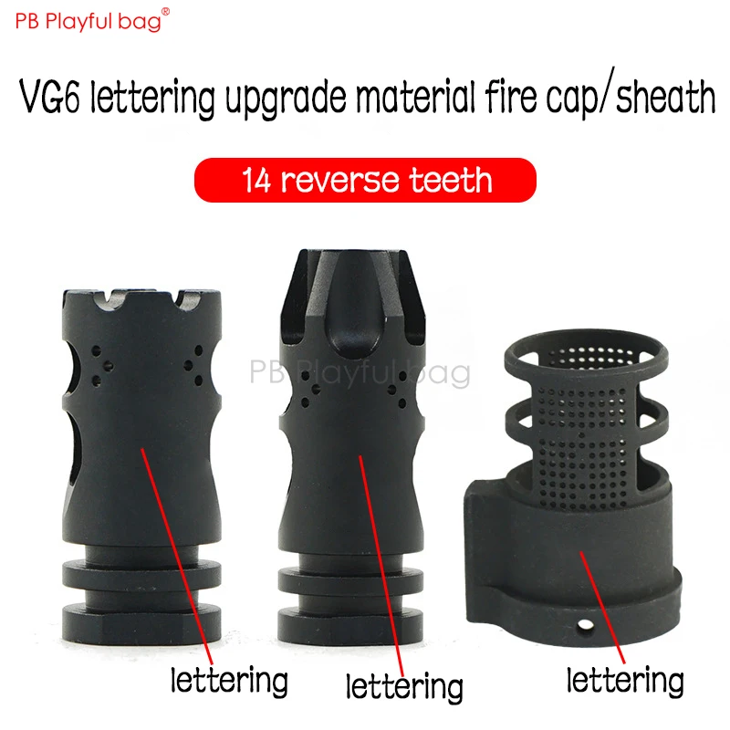 Playful bag Outdoor CS accessory VG6 upgrade material lettering fire cap and cap sheath special for 14mm reverse teeth toy QE12
Playful bag Outdoor CS accessory VG6 upgrade material lettering fire cap and cap sheath special for 14mm reverse teeth toy QE12