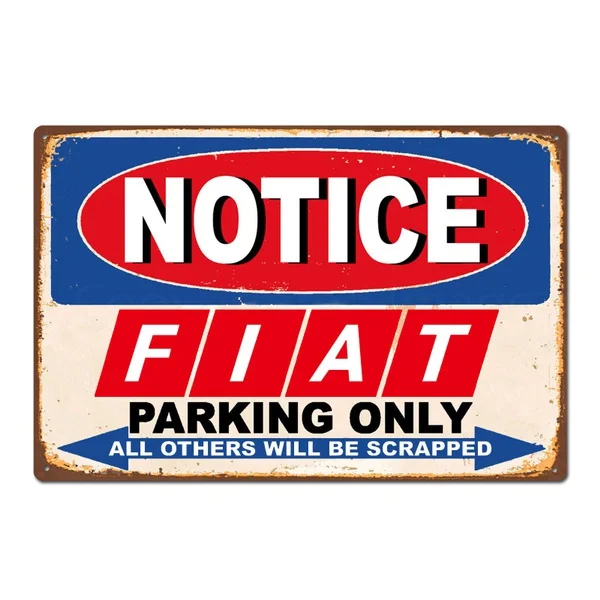 Fiat Parking Only Vintage Retro Car Auto Tin Sign Metal Sign Metal Poster Metal Decor Wall Sticker Wall Sign Wall Poster Wall De
Fiat Parking Only Vintage Retro Car Auto Tin Sign Metal Sign Metal Poster Metal Decor Wall Sticker Wall Sign Wall Poster Wall De