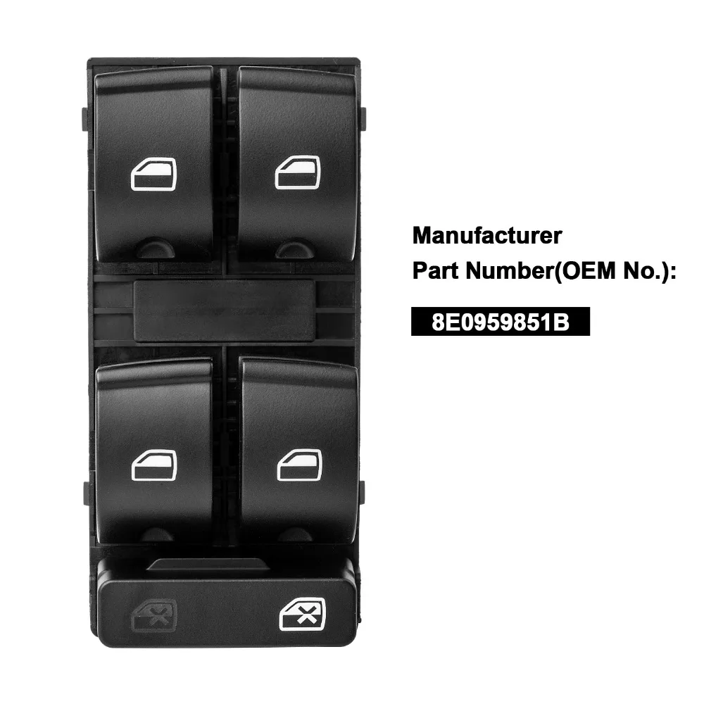 OEM 8E0959851B High Quality Electric Power Master Window Switch Button For AUDI A4 B6 2003- B7 SEAT Exeo 8E0 959 851
OEM 8E0959851B High Quality Electric Power Master Window Switch Button For AUDI A4 B6 2003- B7 SEAT Exeo 8E0 959 851