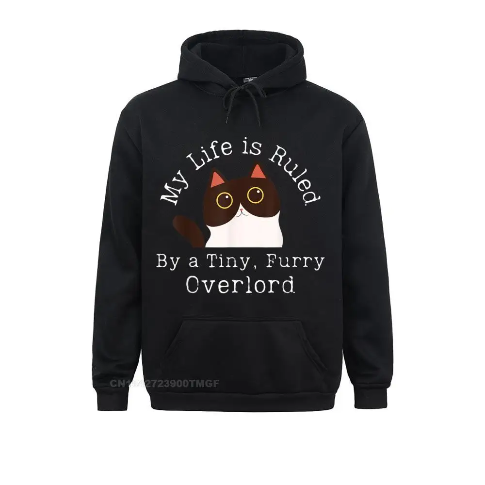 

Fashionable Men Sweatshirts My Life Is Ruled By A Tiny Furry Overlord Funny Cat Hoodies Long Sleeve Sportswears Unique