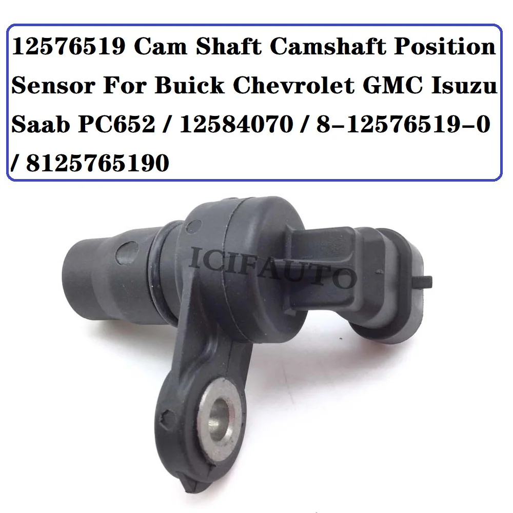 12576519 Cam Shaft Camshaft Position Sensor For Buick Chevrolet GMC Isuzu Saab PC652 / 12584070 / 8-12576519-0 / 8125765190
12576519 Cam Shaft Camshaft Position Sensor For Buick Chevrolet GMC Isuzu Saab PC652 / 12584070 / 8-12576519-0 / 8125765190