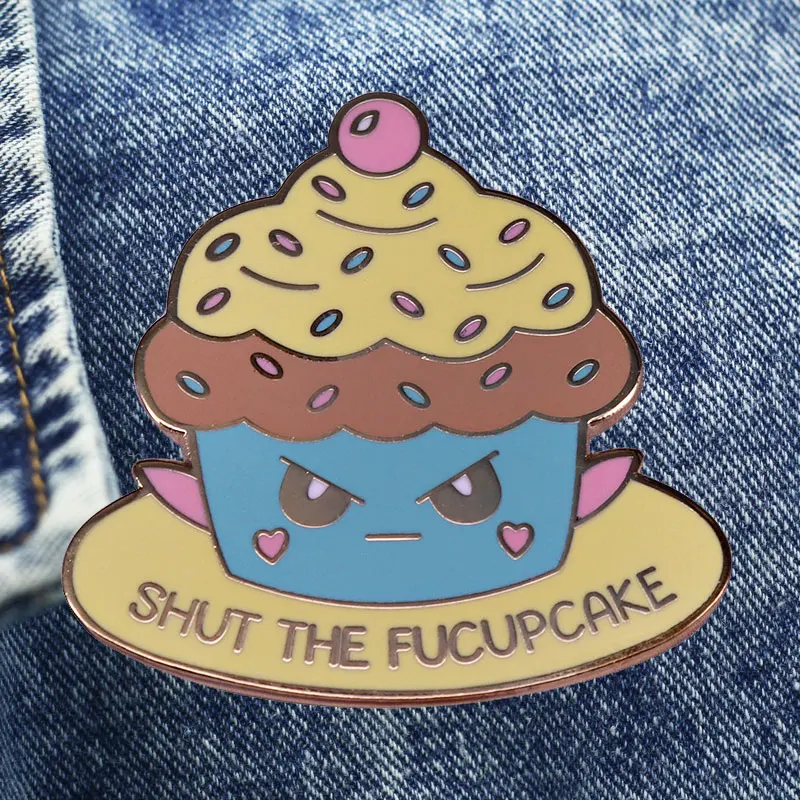 

"Shut Up" - Cupcake Brooch Funny And Angry Dessert Metal Lapel Badge Denim Jacket Backpack Pin Children Fashion Jewelry Gifts