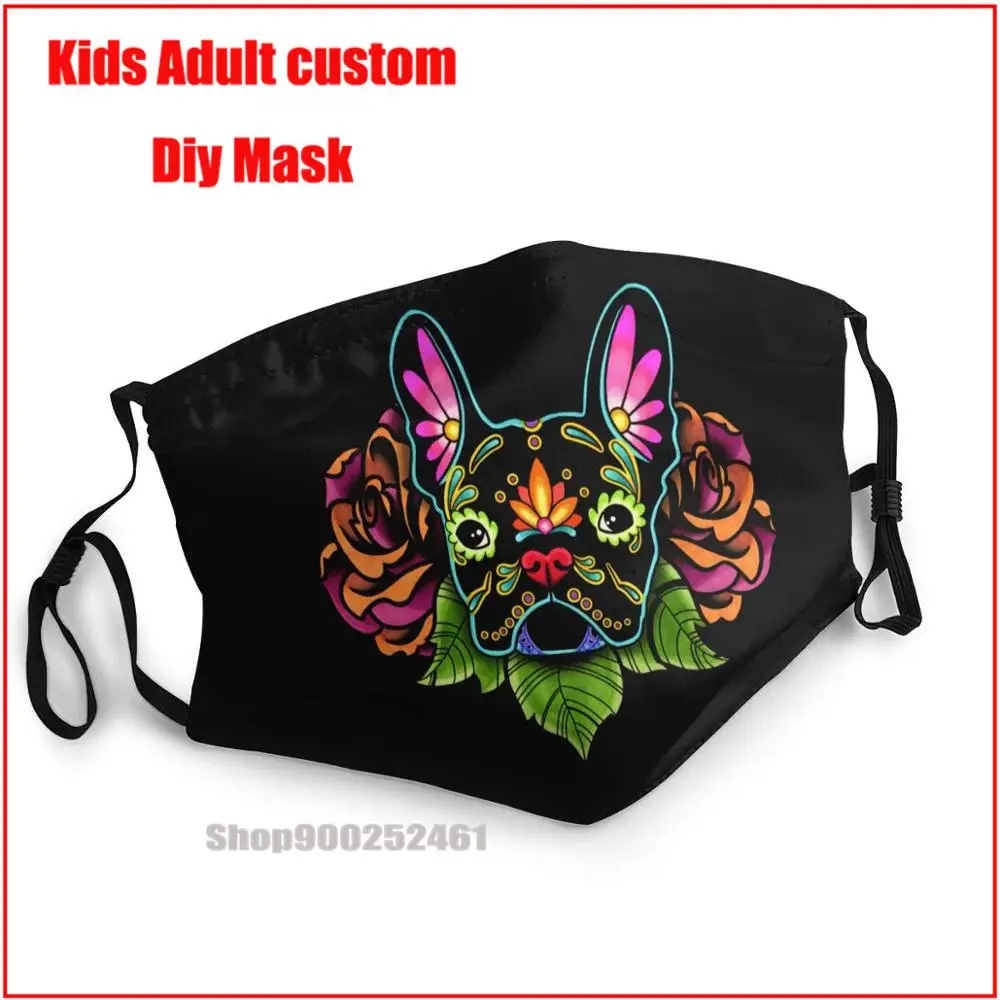 French Bulldog In Black Day Of The Dead Sugar Skull Dog DIY face mask harry mouth mask reusable kids uxury designer face mask
French Bulldog In Black Day Of The Dead Sugar Skull Dog DIY face mask harry mouth mask reusable kids uxury designer face mask