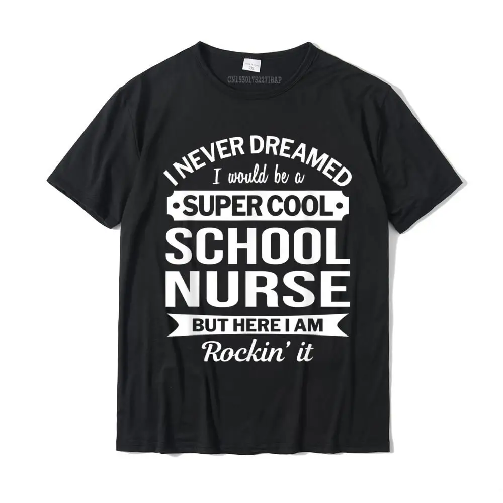 School Nurse Tshirts Gift Funny T-Shirt Classic T Shirt Tops T Shirt For Men Newest Cotton Group Tshirts
School Nurse Tshirts Gift Funny T-Shirt Classic T Shirt Tops T Shirt For Men Newest Cotton Group Tshirts