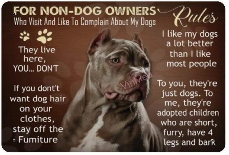 Pitbull Dog for Non Dog Owners Retro Metal Tin Sign Plaque Poster Wall Decor Art Shabby Chic Gift
Pitbull Dog for Non Dog Owners Retro Metal Tin Sign Plaque Poster Wall Decor Art Shabby Chic Gift