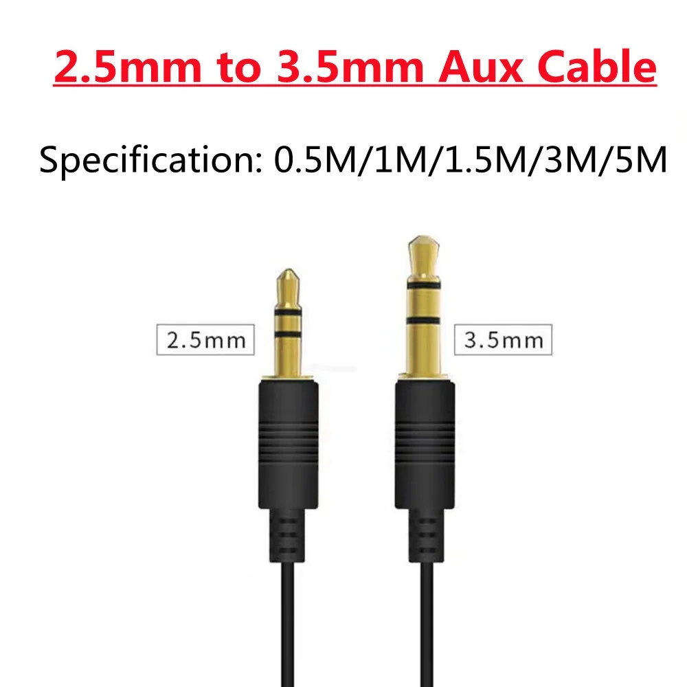 Aux Cable 2.5mm to 3.5mm Audio cable Jack 3.5 to 2.5 male Aux Cable For Car SmartPhone Speaker Headphone Moible Phone
Aux Cable 2.5mm to 3.5mm Audio cable Jack 3.5 to 2.5 male Aux Cable For Car SmartPhone Speaker Headphone Moible Phone