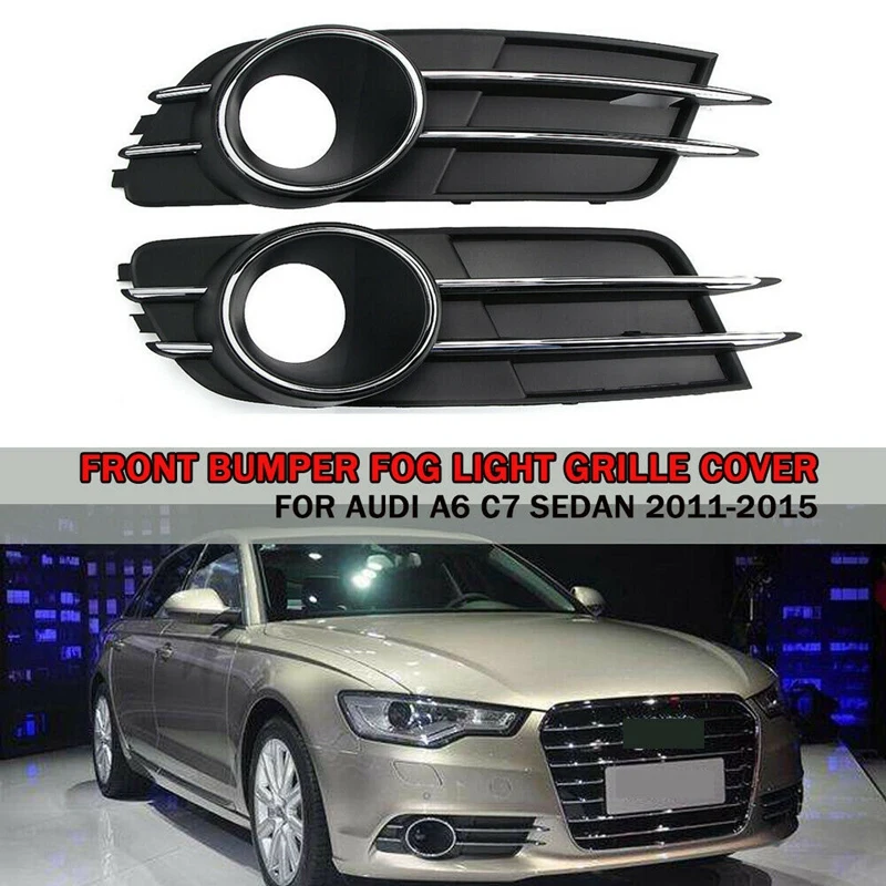 

AU04 -2X Car Front Bumper Fog Light Grille Fog Lamp Grill Cover for- A6 C7 Sedan 2011-2012 4G0807682 4G0807681