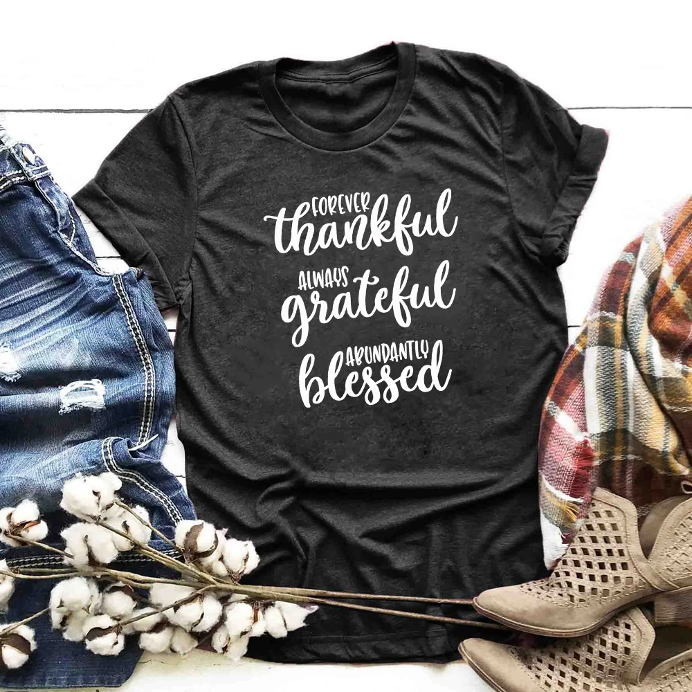 Женская футболка с надписью Forever Thankful Повседневная Blessed христианская на День