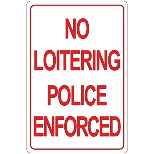 No Loitering Police Enforced Warning Aluminum Sign for Garage Easy to Mount Indoor & Outdoor Use Metal Sign
No Loitering Police Enforced Warning Aluminum Sign for Garage Easy to Mount Indoor & Outdoor Use Metal Sign