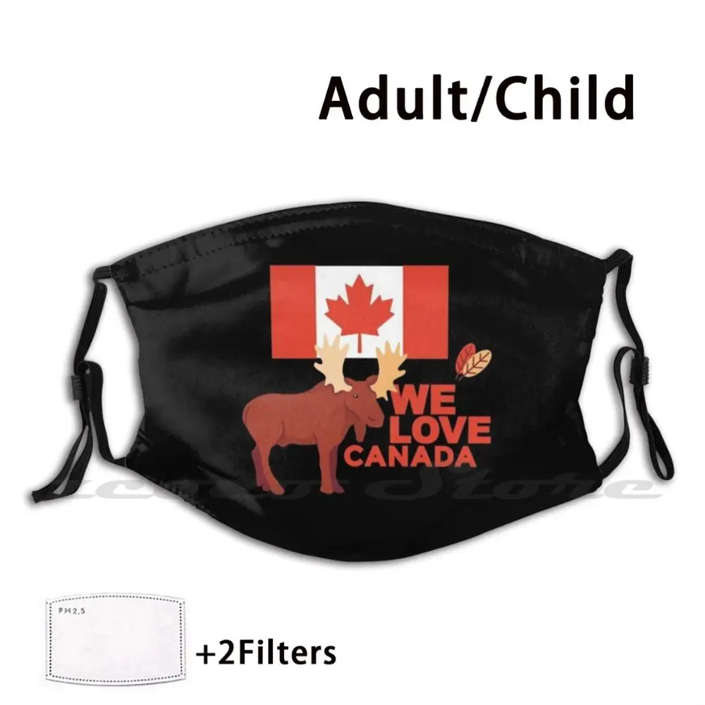 

We Love Canada With Canada Flag Canada Maple Leaf Mask DIY Washable Filter Pm2.5 Mouth Trending Canada Canadian Canada Maple