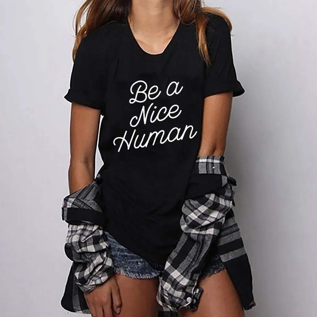 Be A Nice Human Letter Print Short Sleeve Tshirts Summer Gift for Tees&tops Lady Harajuku Ulzzang Tumblr Grunge Women T Shirt
Be A Nice Human Letter Print Short Sleeve Tshirts Summer Gift for Tees&tops Lady Harajuku Ulzzang Tumblr Grunge Women T Shirt